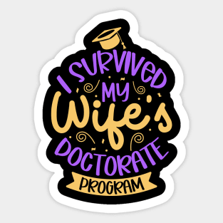 I survived my wife's doctorate program Sticker